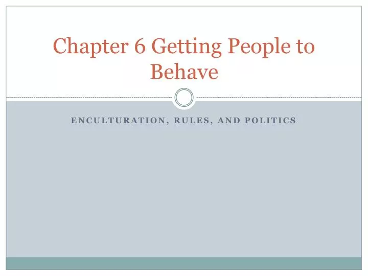 chapter 6 getting people to behave