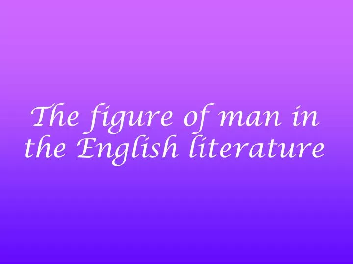 the figure of man in the english literature