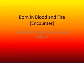 Born in Blood and Fire (Encounter)