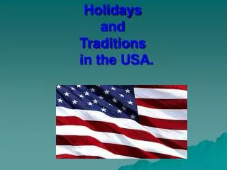 Holidays and Traditions in the USA.