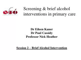 Screening &amp; brief alcohol interventions in primary care