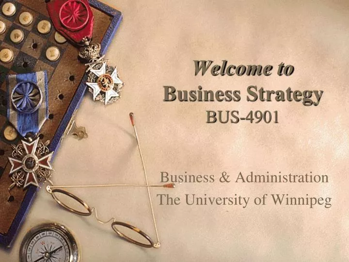 welcome to business strategy bus 4901