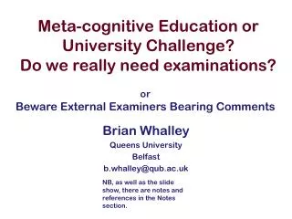 Meta-cognitive Education or University Challenge?