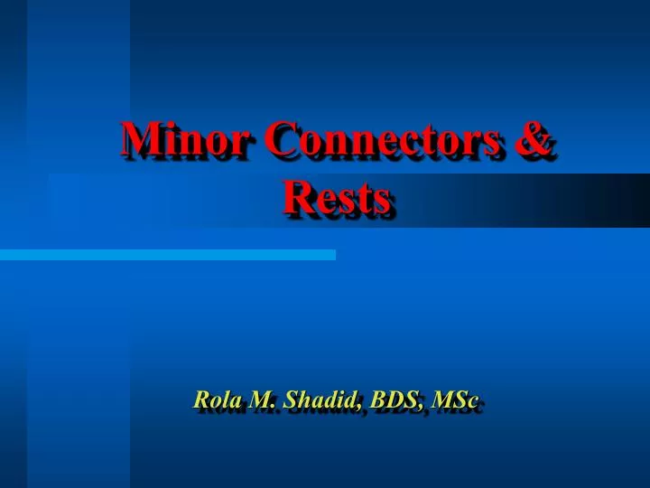 minor connectors rests