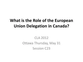 What is the Role of the European Union Delegation in Canada?