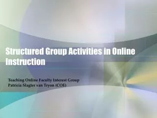 Structured Group Activities in Online Instruction
