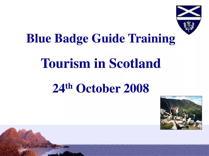 blue badge guide training tourism in scotland 24 th october 2008