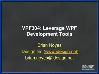 VPF304: Leverage WPF Development Tools