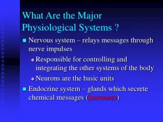 What Are the Major Physiological Systems ?