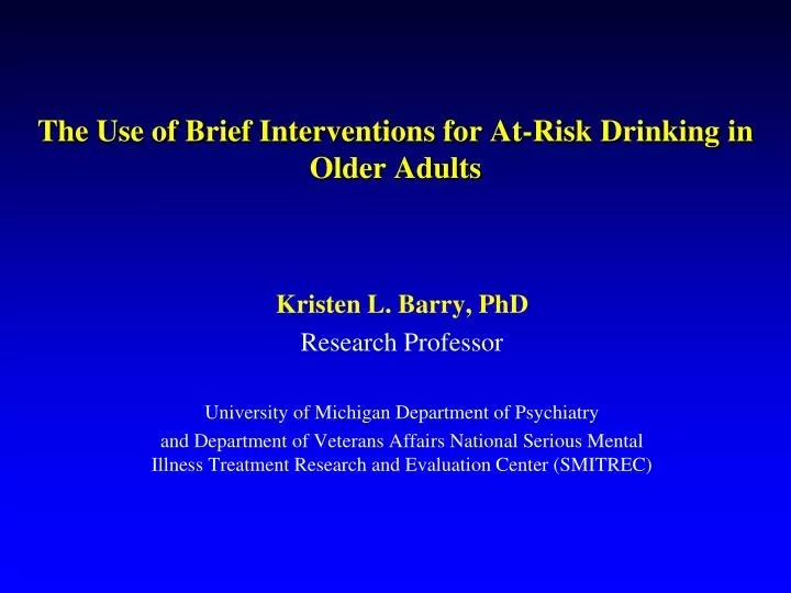 the use of brief interventions for at risk drinking in older adults