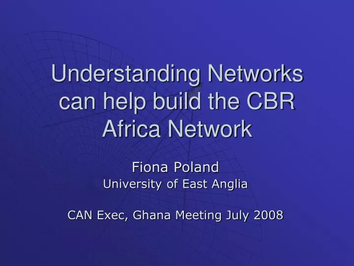 understanding networks can help build the cbr africa network