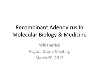 Recombinant Adenovirus In Molecular Biology &amp; Medicine