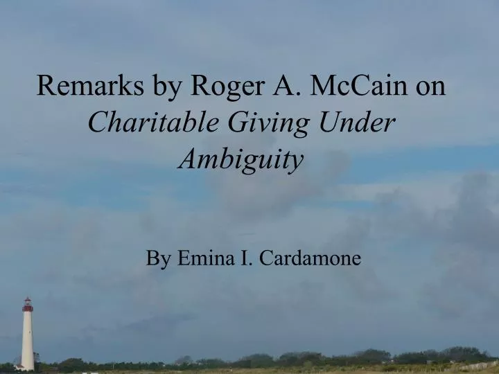 remarks by roger a mccain on charitable giving under ambiguity