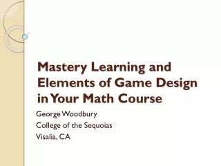 Mastery Learning and Elements of Game Design in Your Math Course