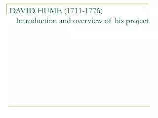 david hume 1711 1776 introduction and overview of his project