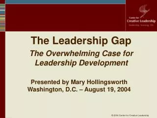 The Leadership Gap The Overwhelming Case for Leadership Development