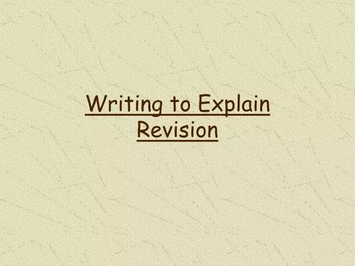 writing to explain revision
