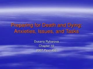 Preparing for Death and Dying: Anxieties, Issues, and Tasks