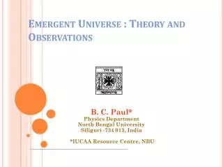 Emergent Universe : Theory and Observations