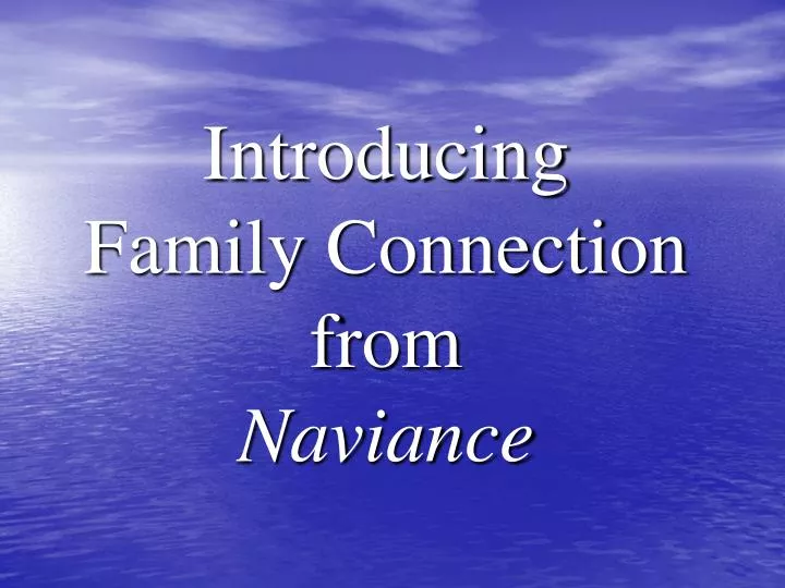 introducing family connection from naviance