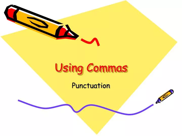 using commas