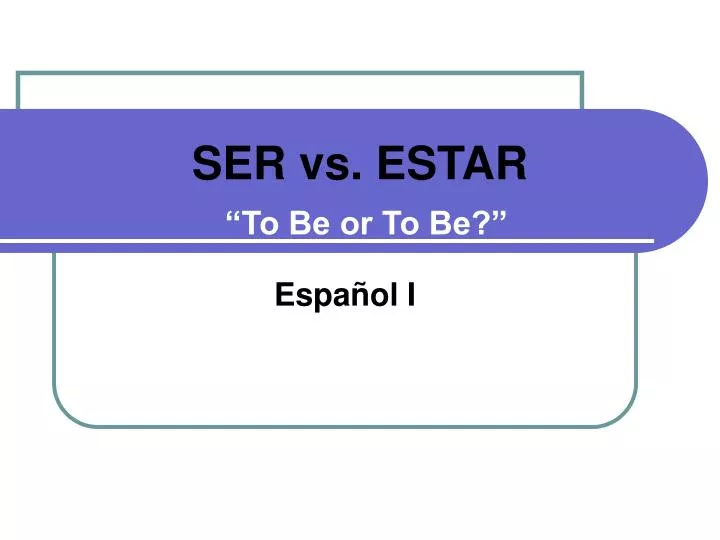 ser vs estar to be or to be