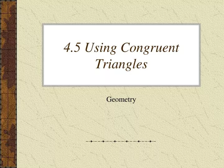 4 5 using congruent triangles