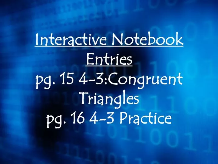 interactive notebook entries pg 15 4 3 congruent triangles pg 16 4 3 practice