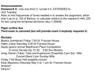 Announcements: Homework 9: only one third (!) turned it in. EXTENDED to next Tuesday