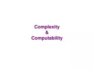 Complexity &amp; Computability