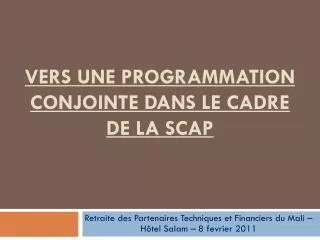 vers une programmation conjointe dans le cadre de la scap