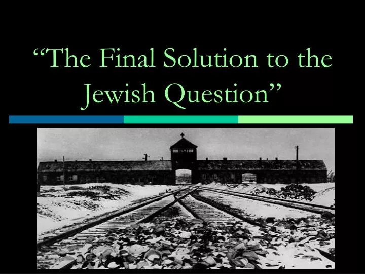 the final solution to the jewish question
