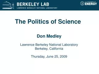 Don Medley Lawrence Berkeley National Laboratory Berkeley, California Thursday, June 25, 2009