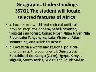 Geographic Understandings SS7G1 The student will locate selected features of Africa.
