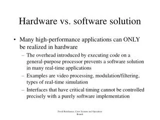 Hardware vs. software solution