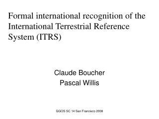 Formal international recognition of the International Terrestrial Reference System (ITRS)
