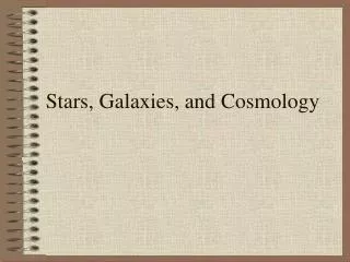 Stars, Galaxies, and Cosmology