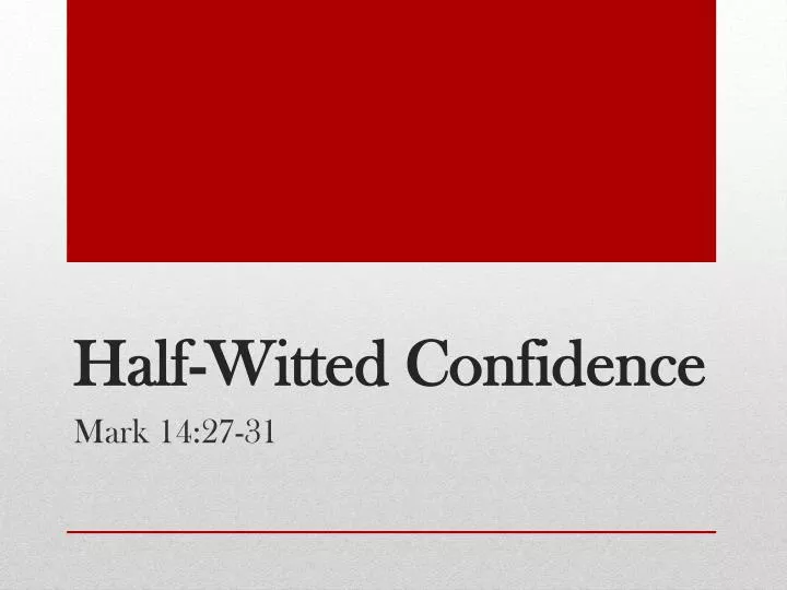 half witted confidence