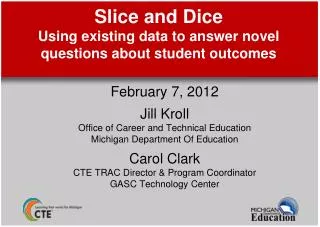 Slice and Dice Using existing data to answer novel questions about student outcomes