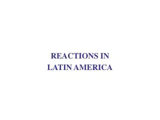 REACTIONS IN LATIN AMERICA