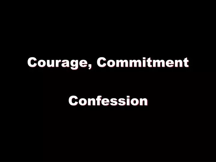 courage commitment
