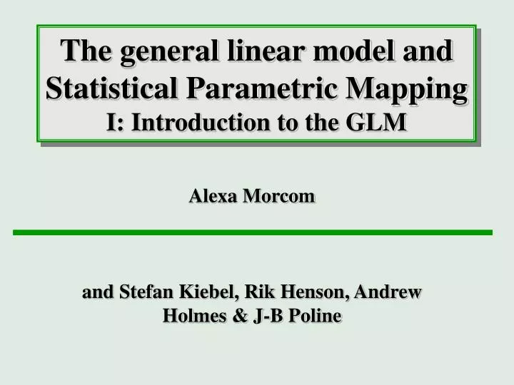 the general linear model and statistical parametric mapping i introduction to the glm