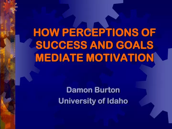 how perceptions of success and goals mediate motivation