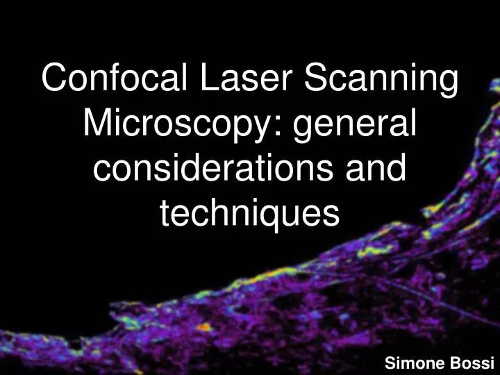 confocal laser scanning microscopy general considerations and techniques