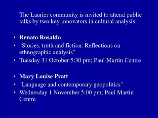 The Laurier community is invited to attend public talks by two key innovators in cultural analysis: Renato Rosaldo