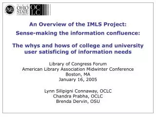 An Overview of the IMLS Project: Sense-making the information confluence: The whys and hows of college and university us