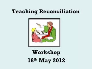 Teaching Reconciliation