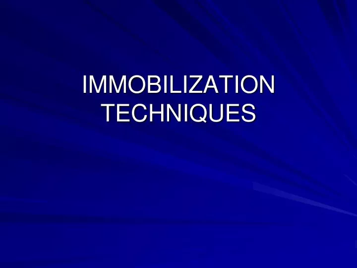 immobilization techniques