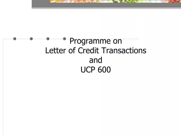 programme on letter of credit transactions and ucp 600