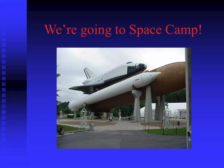 we re going to space camp